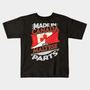 Made In Canada With Maltese Parts - Gift for Maltese From Malta Kids T-Shirt